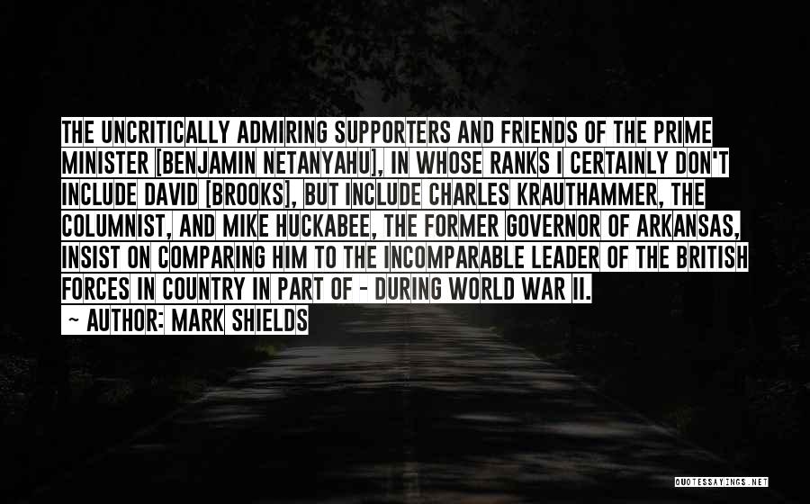 Friends Going To War Quotes By Mark Shields