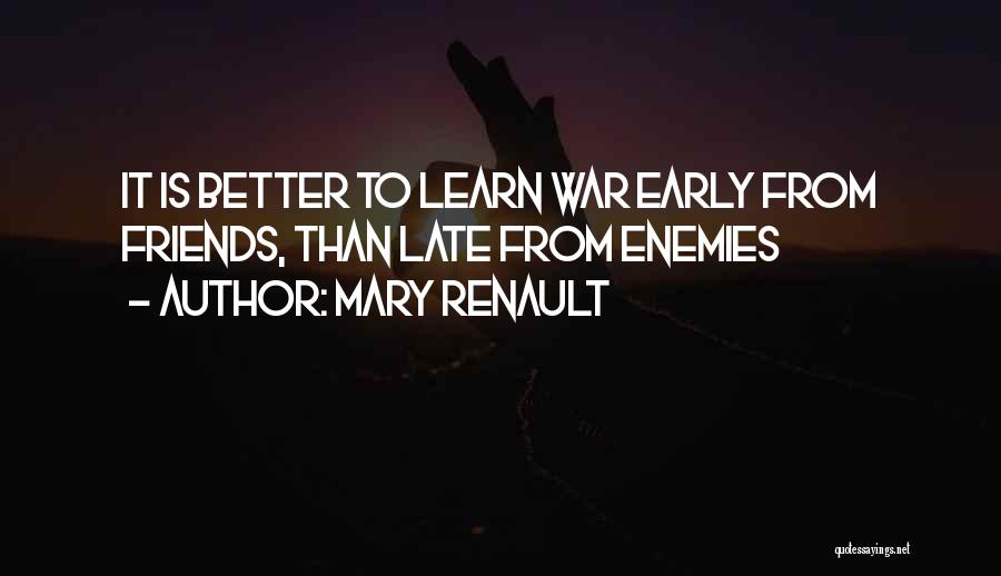 Friends Going To War Quotes By Mary Renault