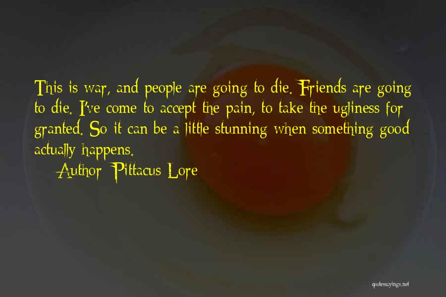 Friends Going To War Quotes By Pittacus Lore