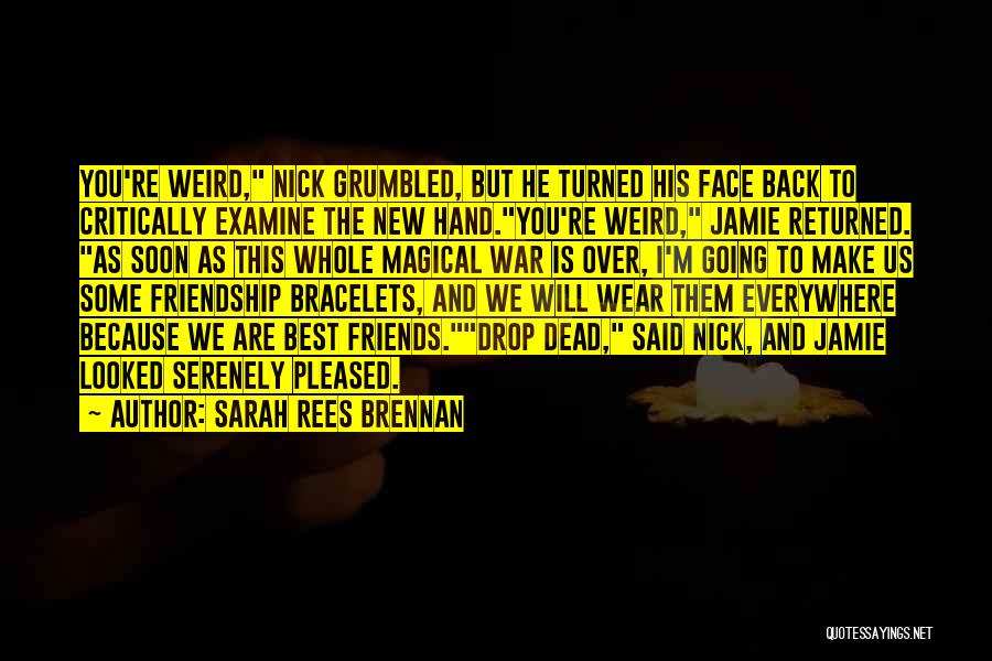 Friends Going To War Quotes By Sarah Rees Brennan