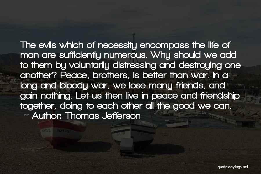 Friends Going To War Quotes By Thomas Jefferson