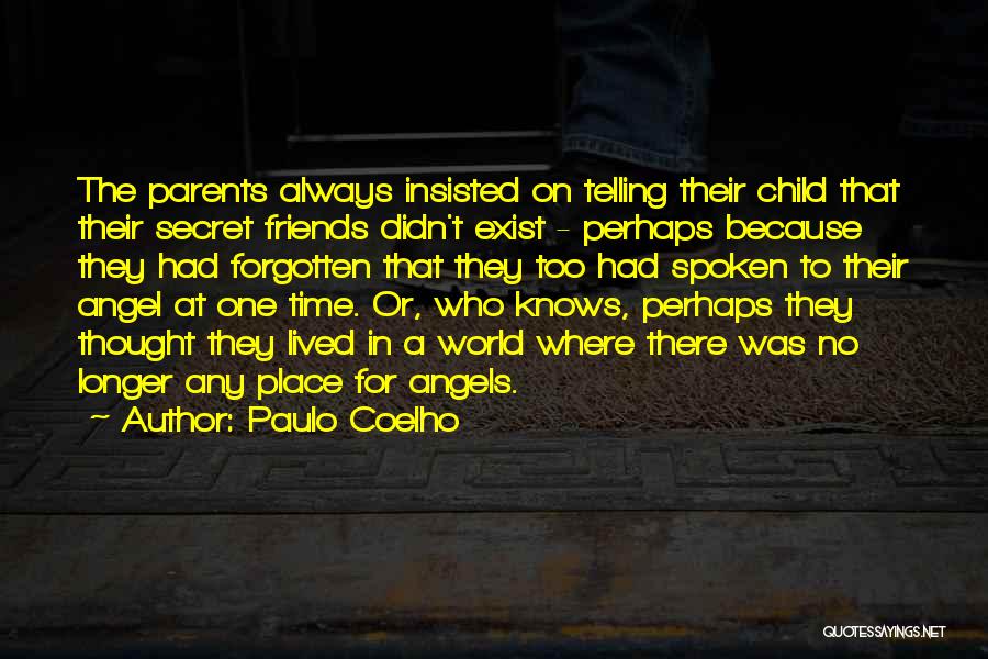 Friends Gone But Not Forgotten Quotes By Paulo Coelho