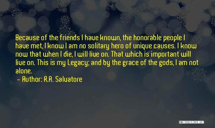 Friends Gone But Not Forgotten Quotes By R.A. Salvatore