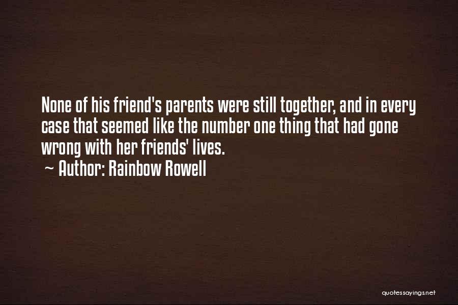 Friends Gone Wrong Quotes By Rainbow Rowell