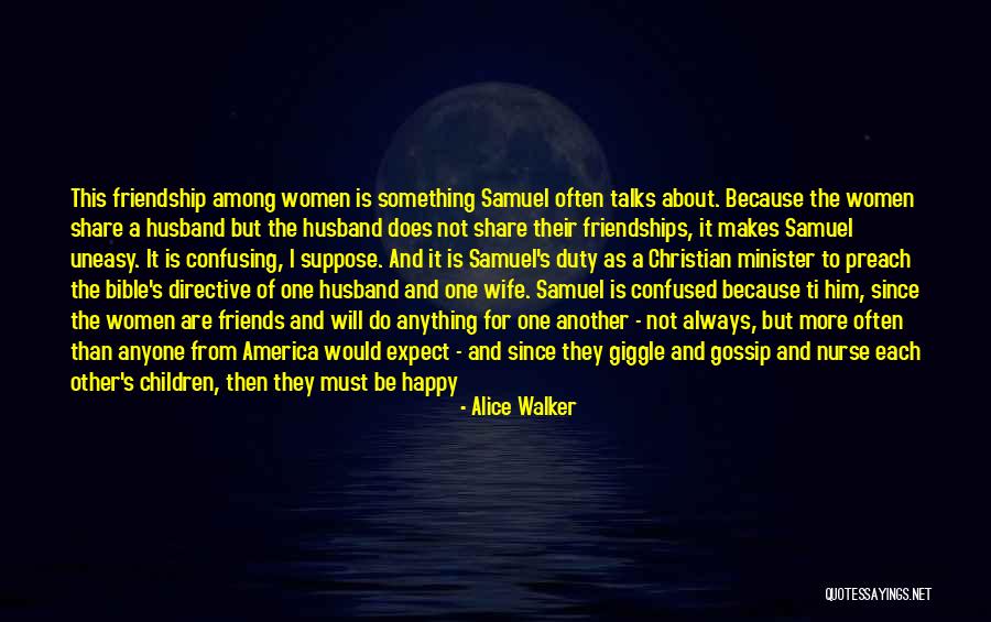 Friends Gossip Quotes By Alice Walker Friends Gossip Quotes By Alice Walker