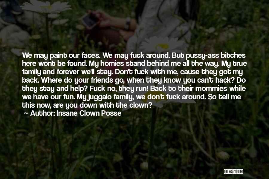 Friends Got Your Back Quotes By Insane Clown Posse