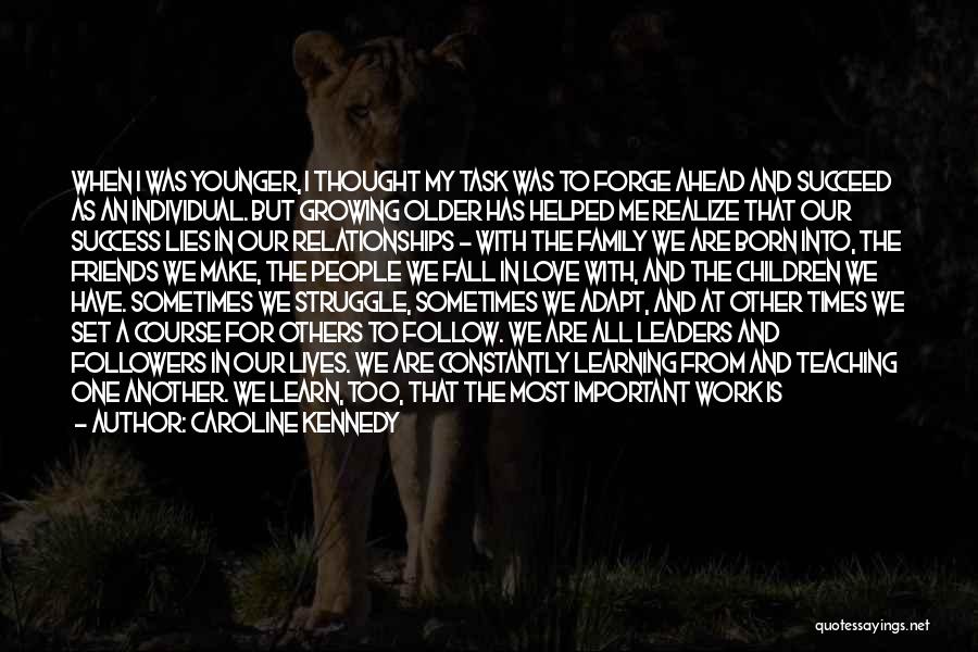 Friends Growing Older Quotes By Caroline Kennedy Friends Growing Older Quotes By Caroline Kennedy