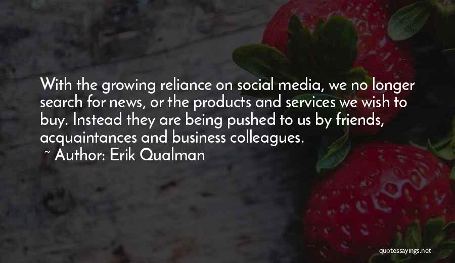 Friends Growing Quotes By Erik Qualman