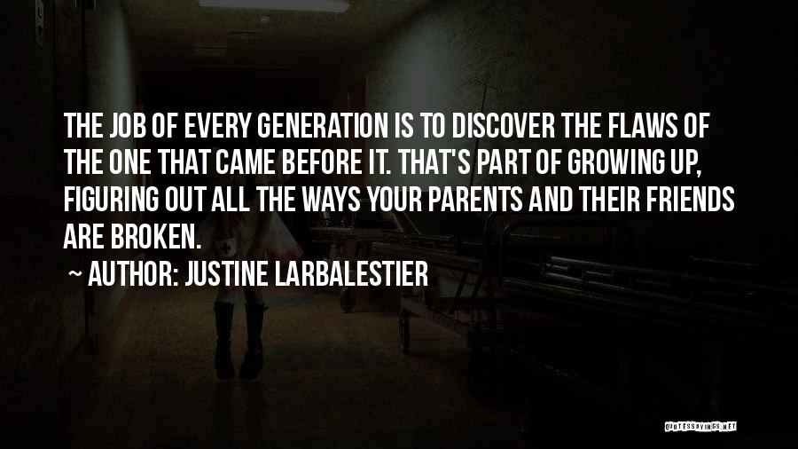 Friends Growing Quotes By Justine Larbalestier