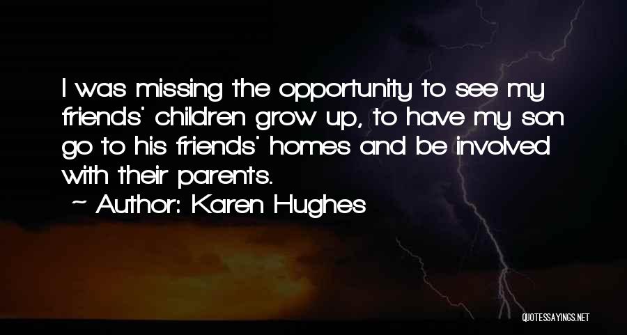 Friends Growing Quotes By Karen Hughes