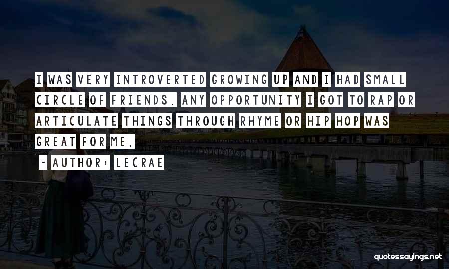 Friends Growing Quotes By LeCrae