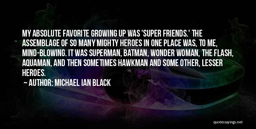 Friends Growing Quotes By Michael Ian Black