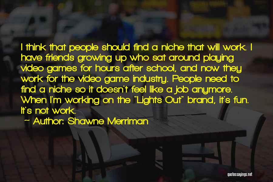 Friends Growing Quotes By Shawne Merriman