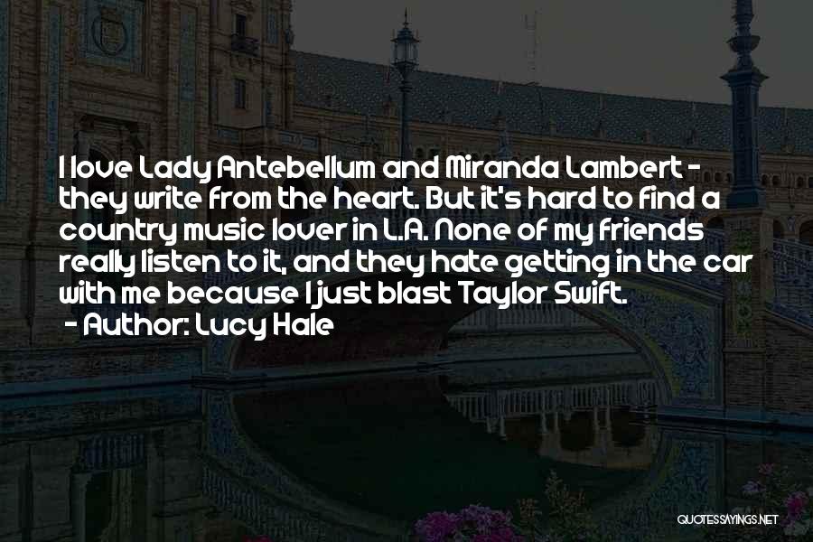 Friends Hate Me Quotes By Lucy Hale