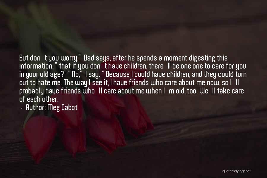 Friends Hate Me Quotes By Meg Cabot