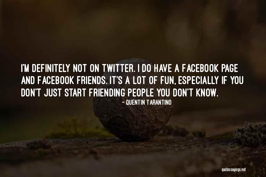 Friends Have Fun Quotes By Quentin Tarantino Friends Have Fun Quotes By Quentin Tarantino