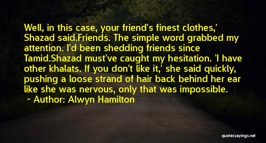 Friends Have Your Back Quotes By Alwyn Hamilton