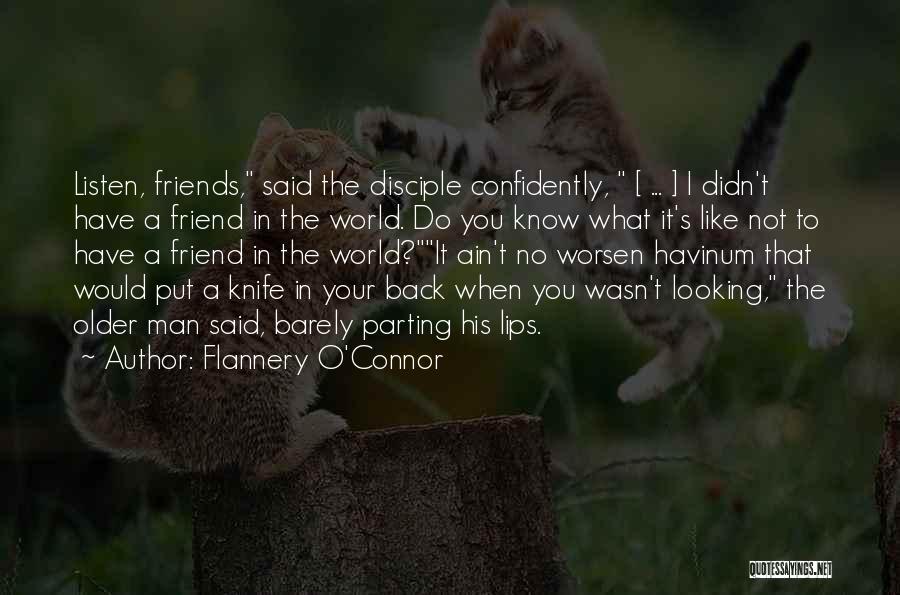 Friends Have Your Back Quotes By Flannery O'Connor