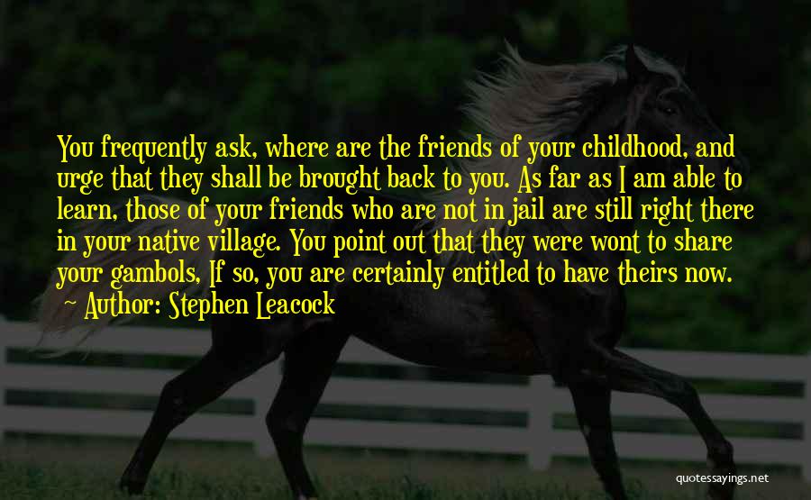 Friends Have Your Back Quotes By Stephen Leacock