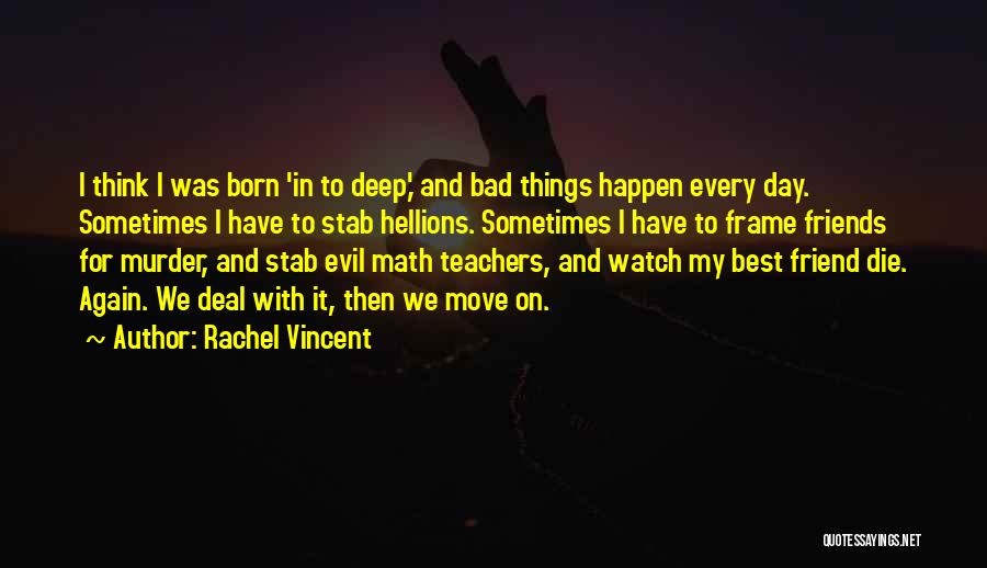 Friends Having A Bad Day Quotes By Rachel Vincent