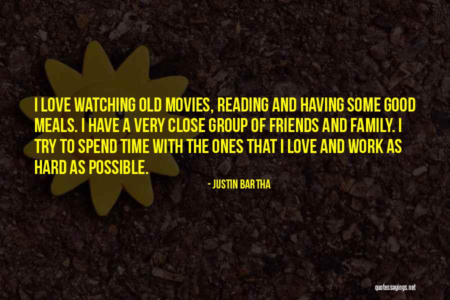 Friends Having A Good Time Quotes By Justin Bartha Friends Having A Good Time Quotes By Justin Bartha