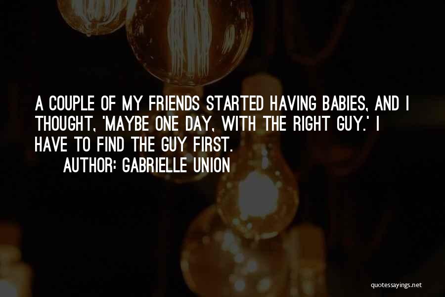 Friends Having Babies Quotes By Gabrielle Union