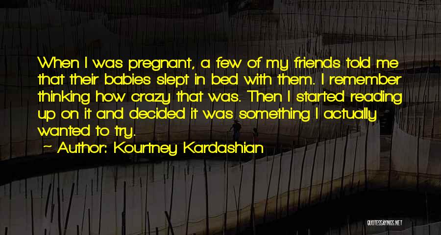 Friends Having Babies Quotes By Kourtney Kardashian