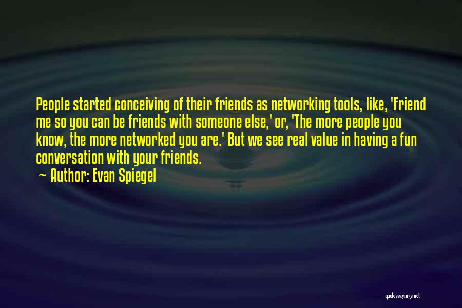 Friends Having Fun Quotes By Evan Spiegel