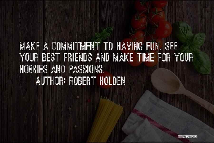 Friends Having Fun Quotes By Robert Holden