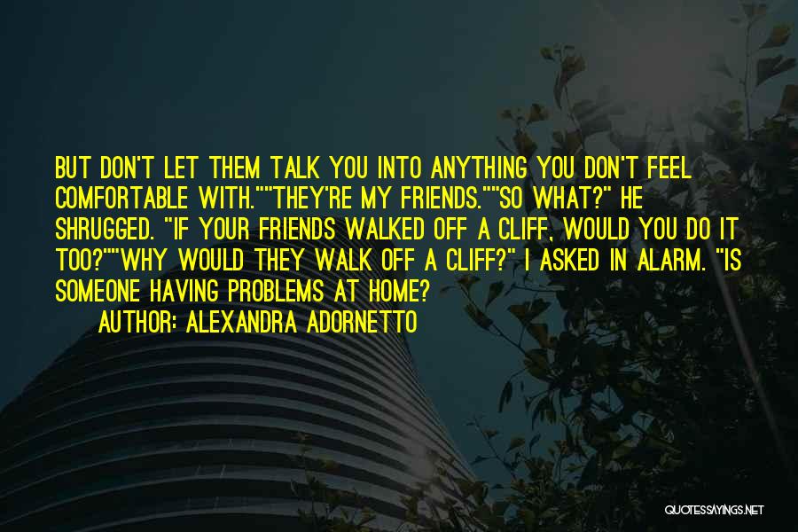 Friends Having Problems Quotes By Alexandra Adornetto