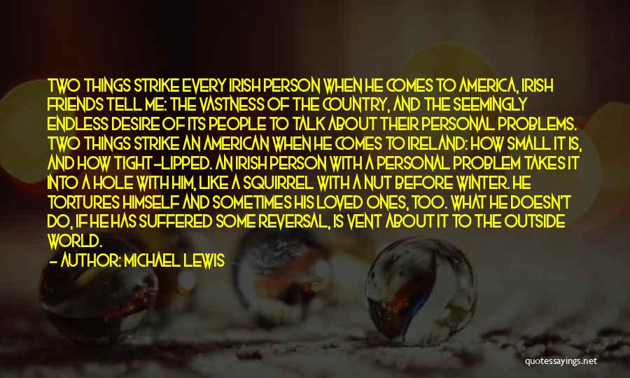 Friends Having Problems Quotes By Michael Lewis