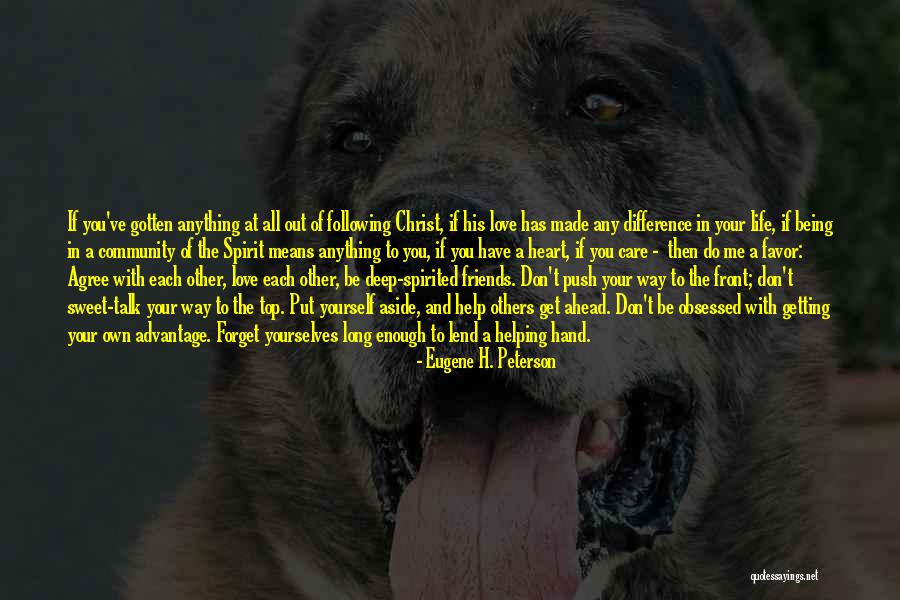Friends Helping You Out Quotes By Eugene H. Peterson Friends Helping You Out Quotes By Eugene H. Peterson