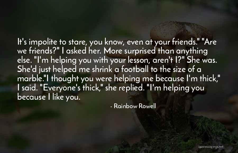 Friends Helping You Out Quotes By Rainbow Rowell Friends Helping You Out Quotes By Rainbow Rowell