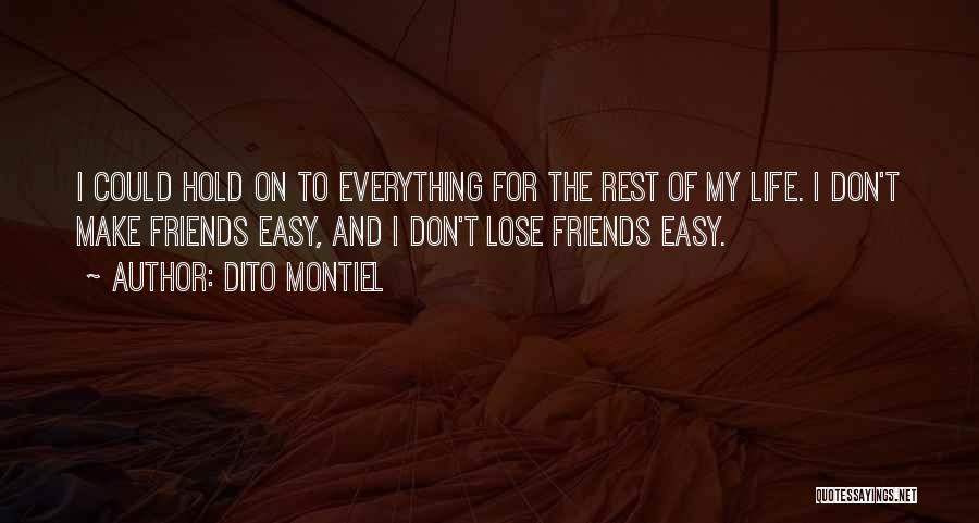 Friends Hold You Up Quotes By Dito Montiel