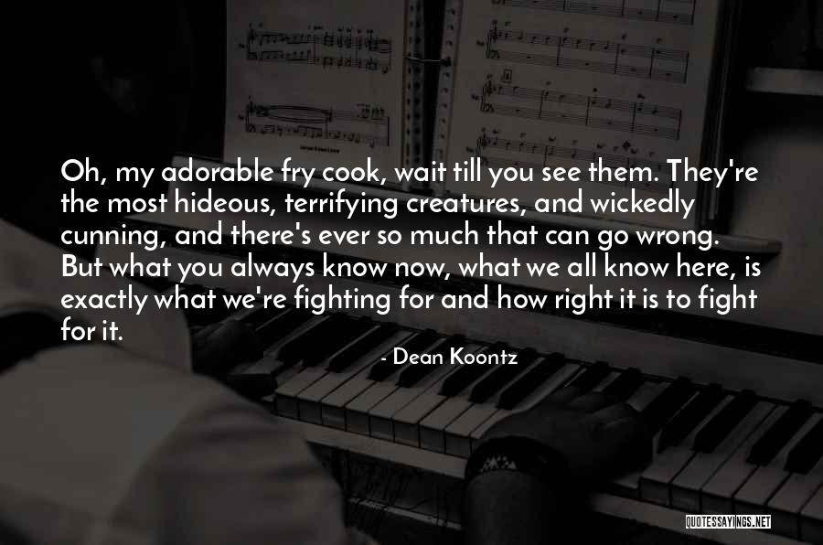 Friends Hurting Your Feelings Quotes By Dean Koontz Friends Hurting Your Feelings Quotes By Dean Koontz