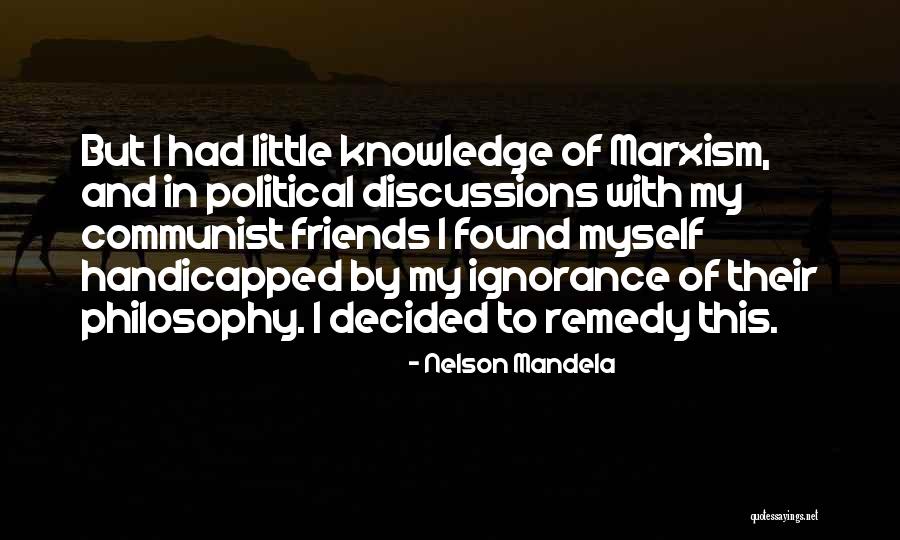 Friends Ignorance Quotes By Nelson Mandela Friends Ignorance Quotes By Nelson Mandela