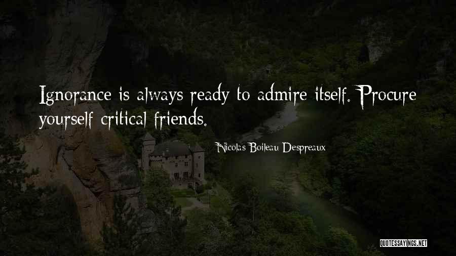 Friends Ignorance Quotes By Nicolas Boileau-Despreaux Friends Ignorance Quotes By Nicolas Boileau-Despreaux