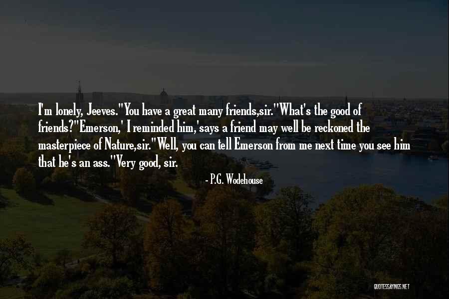 Friends Ignorance Quotes By P.G. Wodehouse Friends Ignorance Quotes By P.G. Wodehouse