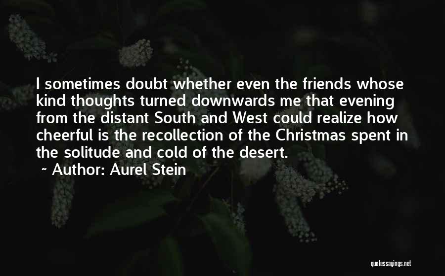 Friends In Christmas Quotes By Aurel Stein