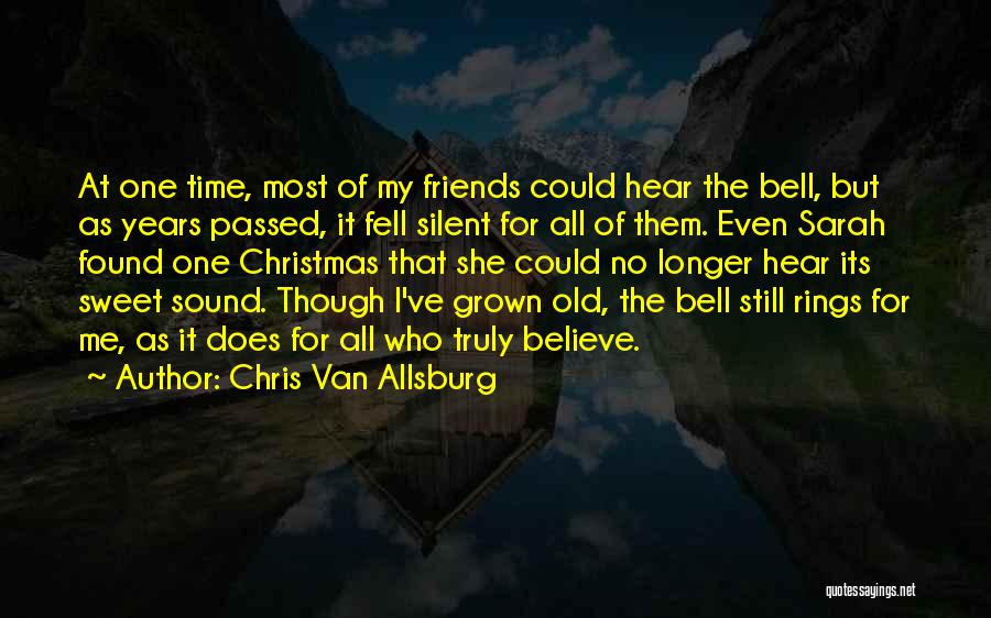 Friends In Christmas Quotes By Chris Van Allsburg