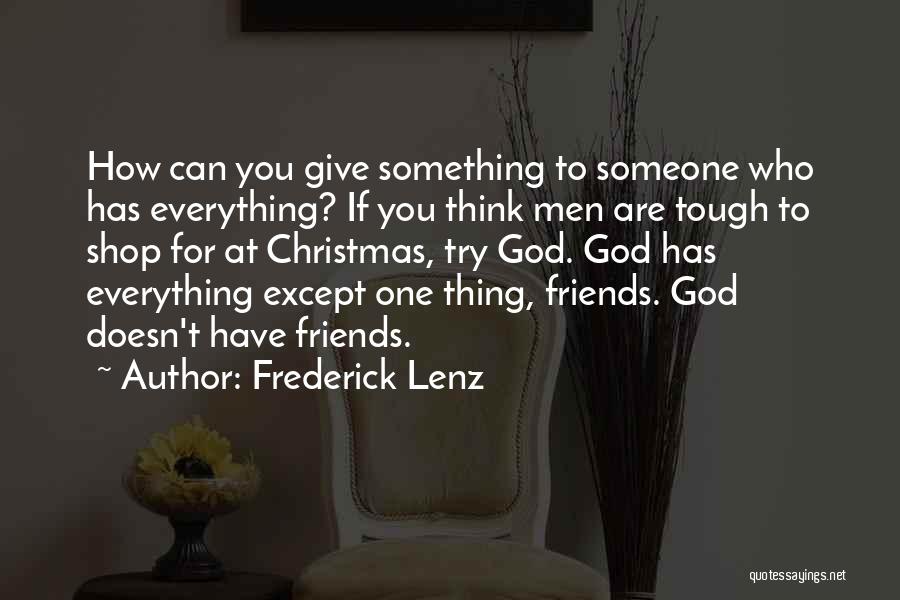 Friends In Christmas Quotes By Frederick Lenz