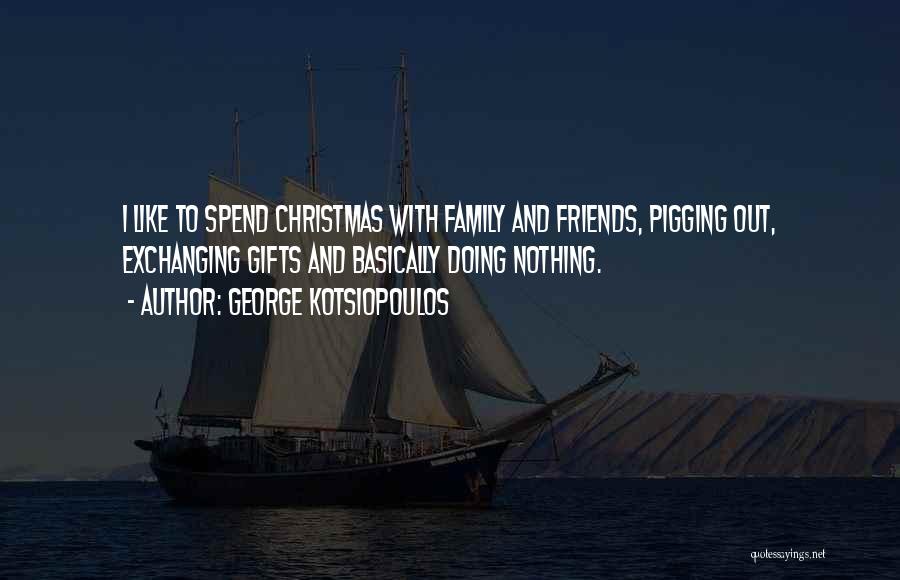 Friends In Christmas Quotes By George Kotsiopoulos