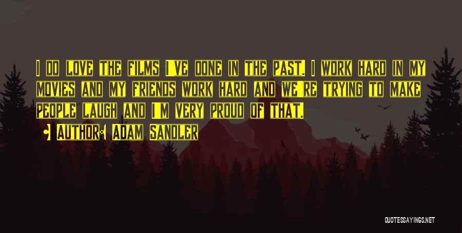 Friends In The Past Quotes By Adam Sandler