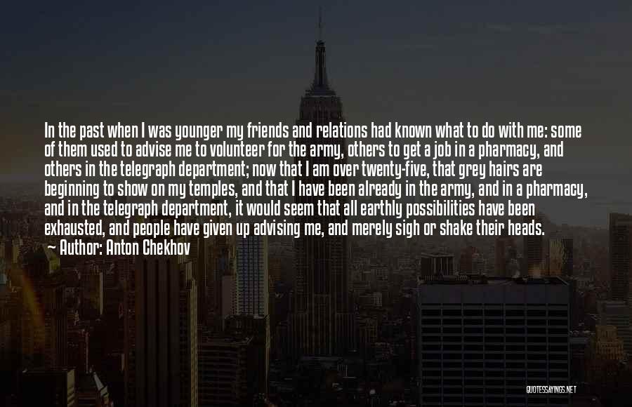 Friends In The Past Quotes By Anton Chekhov
