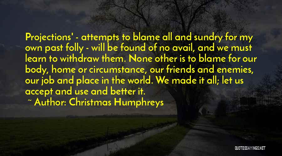Friends In The Past Quotes By Christmas Humphreys