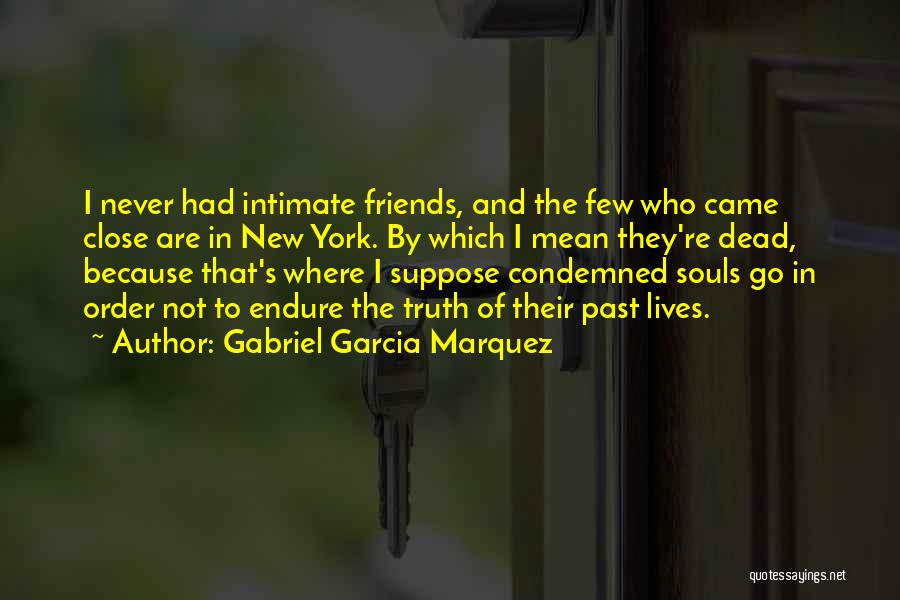 Friends In The Past Quotes By Gabriel Garcia Marquez