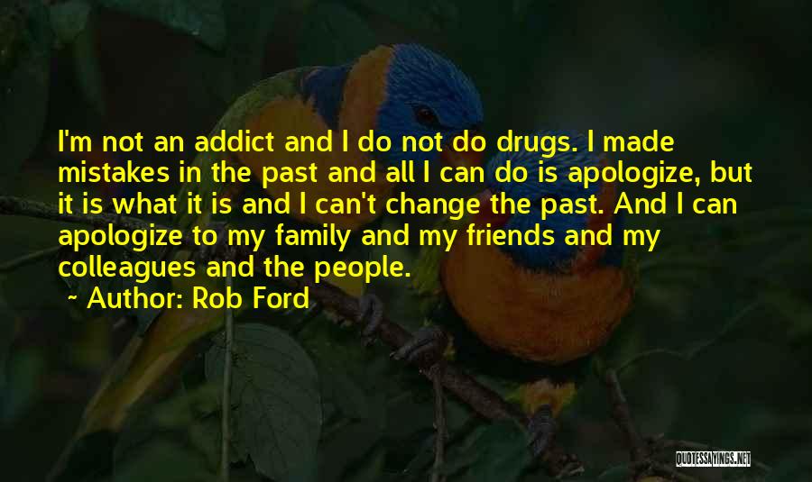 Friends In The Past Quotes By Rob Ford