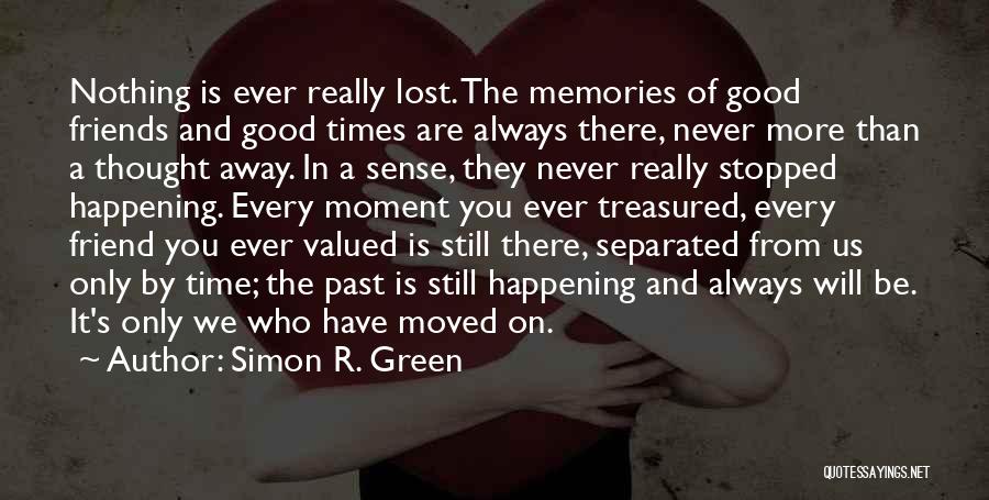 Friends In The Past Quotes By Simon R. Green