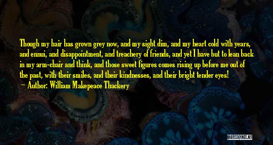 Friends In The Past Quotes By William Makepeace Thackery