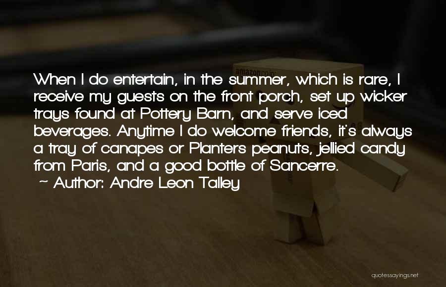 Friends In The Summer Quotes By Andre Leon Talley